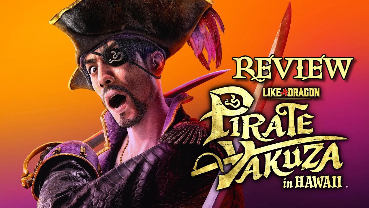 Like A Dragon: Pirate Yakuza in Hawaii Review: Not All Treasure is Silver and Gold.