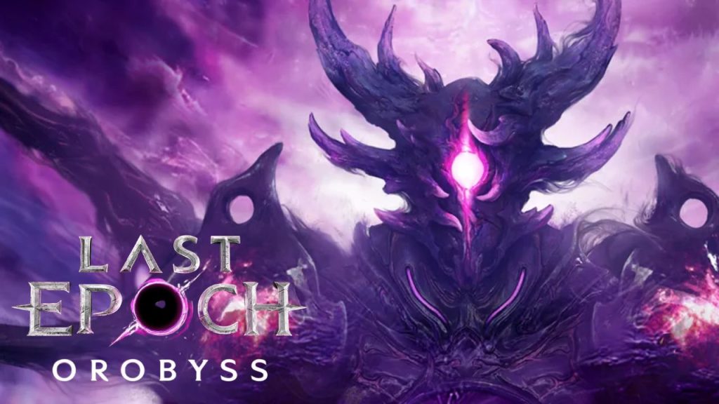 Last Epoch: Orobyss